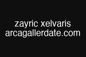 zayric xelvaris arcagallerdate.com